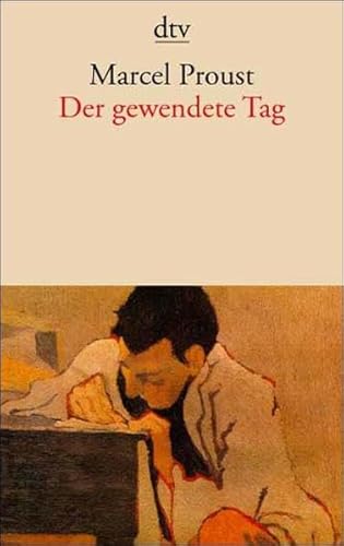 Der gewendete Tag. 'Auf der Suche nach der verlorenen Zeit' in Vorabdrucken. (9783423128773) by Proust, Marcel; Viragh, Christina; Helbling, Hanno