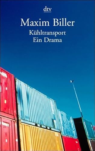 Kühltransport: Ein Drama - Maxim Biller