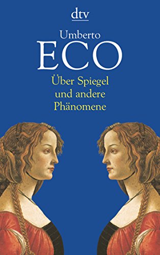 Über Spiegel und andere Phänomene - Eco, Umberto, Burkhart Kroeber