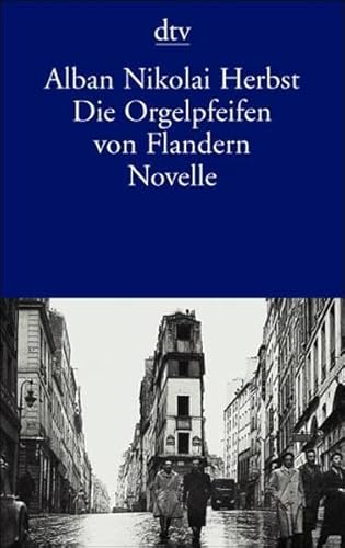 Beispielbild fr Die Orgelpfeifen von Flandern: Novelle (Taschenbuch) von Alban N. Herbst (Autor), Alexander von Ribbentrop (Autor) zum Verkauf von Nietzsche-Buchhandlung OHG