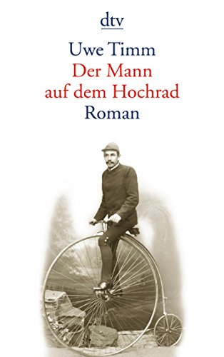 Der Mann auf dem Hochrad: Legende [Taschenbuch] von Timm, Uwe - Timm, Uwe