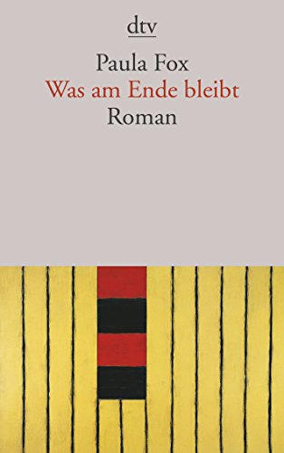 Was am Ende bleibt. Roman. Aus dem Amerikanischen von Sylvia Höfer. Originaltitel: Desperate characters. - (=dtv 12971). - Fox, Paula