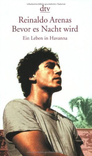 Bevor es Nacht wird. Ein Leben in Havanna. - Arenas, Reinaldo