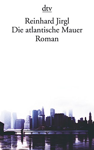 Die atlantische Mauer: Roman [Taschenbuch] von Jirgl, Reinhard - Jirgl, Reinhard