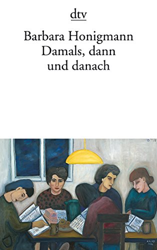 Damals, dann und danach - Honigmann, Barbara