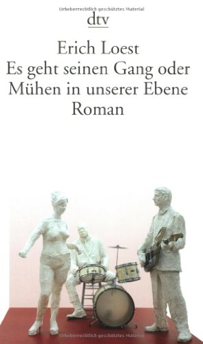 Es geht seinen Gang oder Mühen in unserer Ebene: Roman - Loest, Erich