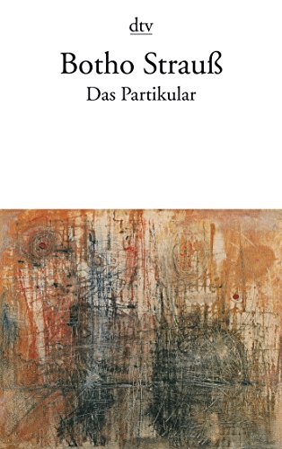 Das Partikular. - Strauß, Botho