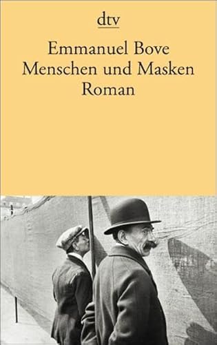 Menschen und Masken. Aus dem Franz. von Uli Aumüller. Hrsg. und mit einem Nachw. vers. von Bettina Augustin / dtv ; 13041 - Bove, Emmanuel