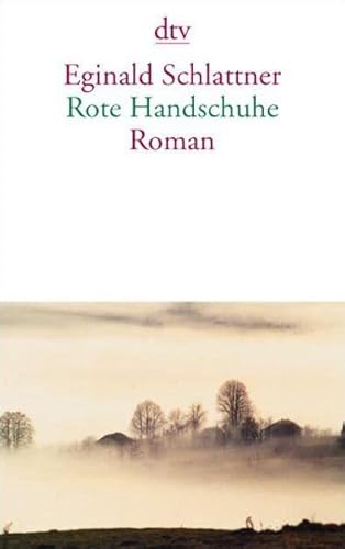 Rote Handschuhe: Roman - Schlattner, Eginald