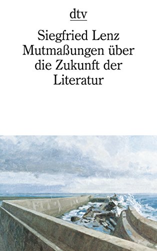 Beispielbild fr Mutmaungen über die Zukunft der Literatur: Drei Essays (Taschenbuch) von Siegfried Lenz (Autor) zum Verkauf von Nietzsche-Buchhandlung OHG