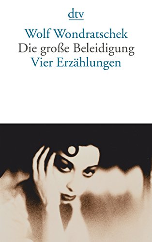 Stock image for Die groe Beleidigung: Vier Erzählungen [Taschenbuch] von Wondratschek, Wolf for sale by Nietzsche-Buchhandlung OHG