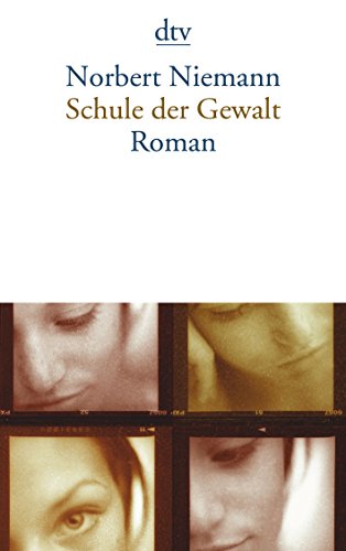 Beispielbild fr Schule der Gewalt: Roman (Taschenbuch) von Norbert Niemann (Autor) zum Verkauf von Nietzsche-Buchhandlung OHG