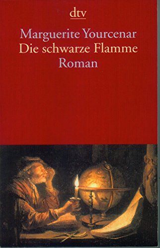 Die schwarze Flamme. (9783423130790) by Yourcenar, Marguerite