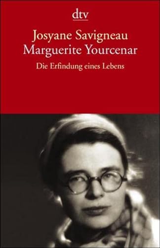 Beispielbild fr Marguerite Yourcenar: Die Erfindung eines Lebens zum Verkauf von medimops