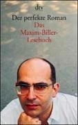 Stock image for Der perfekte Roman: Das Maxim-Biller-Lesebuch von Biller, Maxim for sale by Nietzsche-Buchhandlung OHG