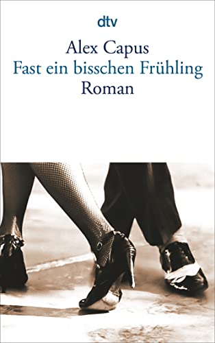 Imagen de archivo de Fast ein bi chen Frühling: Roman (Taschenbuch) von Alex Capus (Autor) a la venta por Nietzsche-Buchhandlung OHG