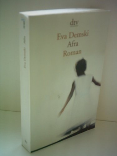 Stock image for Afra: Roman in fünf Bildern (Taschenbuch) von Eva Demski (Autor) for sale by Nietzsche-Buchhandlung OHG
