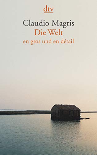 Beispielbild für Die Welt: en gros und en dÃ tail [Taschenbuch] von Magris, Claudio zum Verkauf von Nietzsche-Buchhandlung OHG