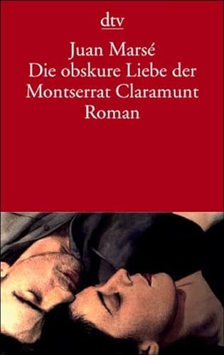 9783423131858: Die obskure Liebe der Montserrat Claramunt.