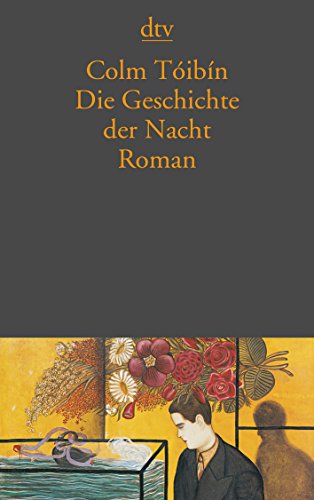 Die Geschichte der Nacht. (9783423131988) by Toibin, Colm