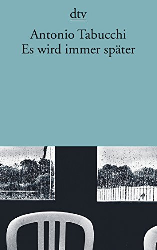 Beispielbild fr Es wird immer später: Roman in Briefform (Taschenbuch) von Antonio Tabucchi (Autor), Karin Fleischanderl ( bersetzer) zum Verkauf von Nietzsche-Buchhandlung OHG