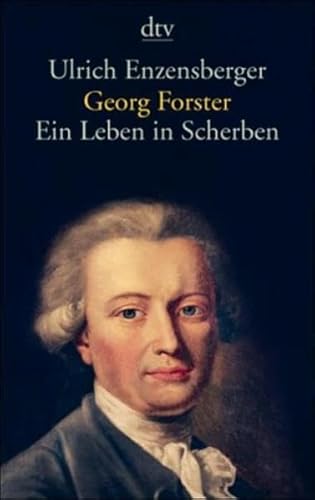 Beispielbild fr Georg Forster: Ein Leben in Scherben von Enzensberger, Ulrich zum Verkauf von Nietzsche-Buchhandlung OHG