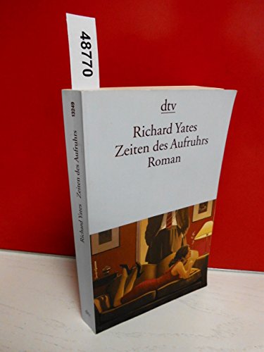 Zeiten des Aufruhrs: Roman - Yates, Richard und Hans Wolf