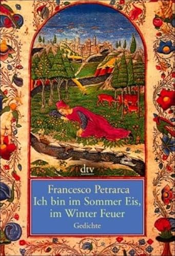 Beispielbild fr Ich bin im Sommer Eis, im Winter Feuer: Zweisprachige Ausgabe Gedichte1. Juni 2004 von Karlheinz Stierle und Francesco Petrarca zum Verkauf von Nietzsche-Buchhandlung OHG