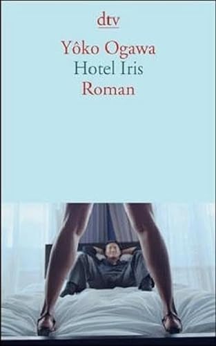Stock image for Hotel Iris : Roman. Yko Ogawa. Aus dem Japan. von Ursula Grfe und Kimiko Nakayama-Ziegler / dtv ; 13310 for sale by antiquariat rotschildt, Per Jendryschik