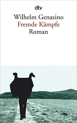 Stock image for Fremde Kämpfe: Roman (dtv Literatur) (Taschenbuch) von Wilhelm Genazino (Autor) for sale by Nietzsche-Buchhandlung OHG