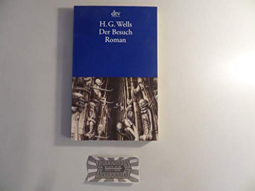 Der Besuch: Roman - H.G. Wells