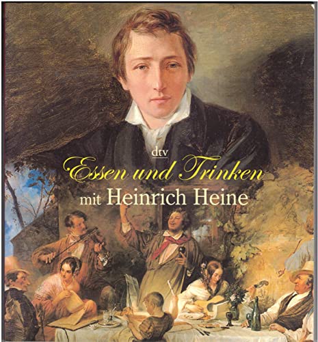 Essen und Trinken mit Heinrich Heine.