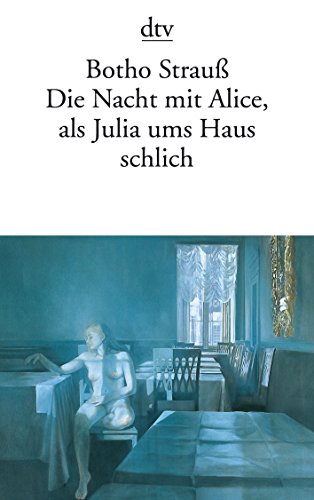 Stock image for Die Nacht mit Alice, als Julia ums Haus schlich [Taschenbuch] von Strau , Botho for sale by Nietzsche-Buchhandlung OHG