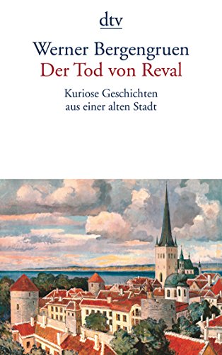 Beispielbild fr Der Tod von Reval: Kuriose Geschichten aus einer alten Stadt zum Verkauf von medimops