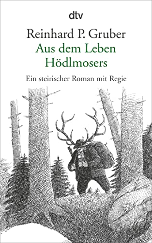 9783423134675: Gruber, R: Hdlmoser: Ein steirischer Roman mit Regie