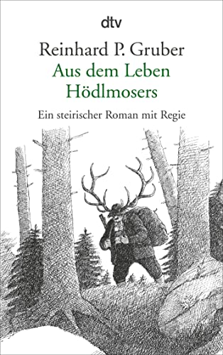 Stock image for Aus dem Leben Hdlmosers: Ein steirischer Roman mit Regie for sale by medimops