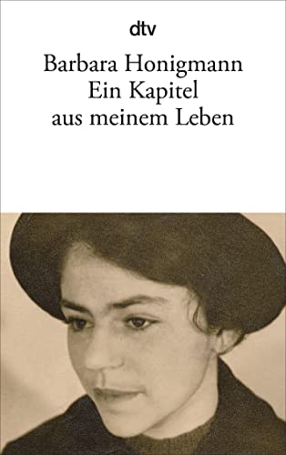 Ein Kapitel aus meinem Leben / Barbara Honigmann - Honigmann, Barbara