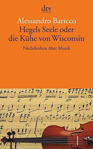 Beispielbild fr Hegels Seele oder die Khe von Wisconsin: Nachdenken ber Musik zum Verkauf von medimops