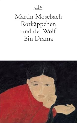 RotkÃ¤ppchen und der Wolf: Ein Drama (9783423134934) by Mosebach, Martin