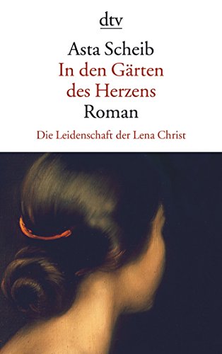 Imagen de archivo de In den Grten des Herzens: Die Leidenschaft der Lena Christ a la venta por Ammareal