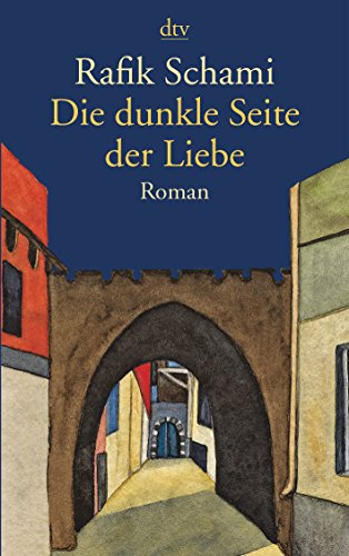 Die dunkle Seite der Liebe. Roman. Mit einem Nachwort des Verfassers. Mit einer Stammtafeln. - (=dtv 135209). - Schami, Rafik