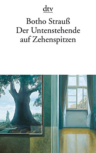 Beispielbild fr Der Untenstehende auf Zehenspitzen (Taschenbuch) von Botho Strau  (Autor) zum Verkauf von Nietzsche-Buchhandlung OHG