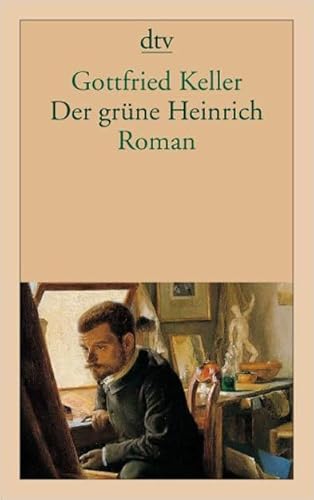 Der grüne Heinrich: Erste Fassung, Roman - Heselhaus, Clemens und Gottfried Keller