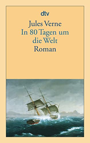 In 80 Tagen um die Welt. Roman - Verne, Jules, Léon Benett de Neuville Alphonse u. a.