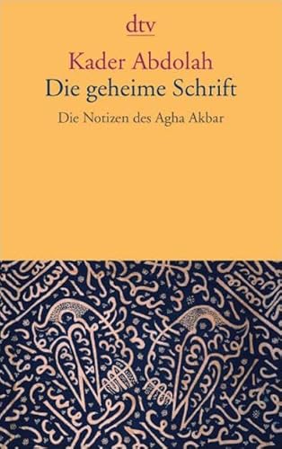 Abdolah, K: Geheime Schrift : Die Notizen des Agha Akbar. Roman - Kader Abdolah