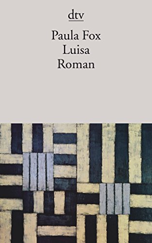 Luisa : Roman. Paula Fox. Aus dem Engl. von Alissa Walser / dtv ; 13586 - Fox, Paula (Verfasser)