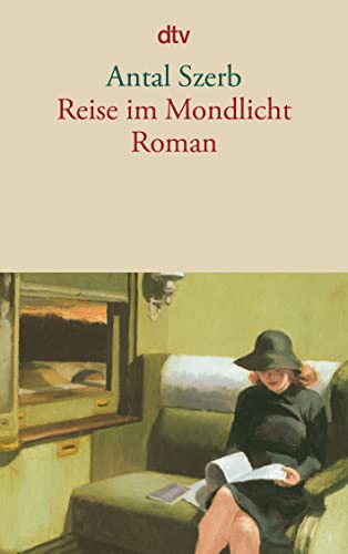 Stock image for Reise im Mondlicht: Roman (dtv Literatur) (Taschenbuch) von Antal Szerb (Autor), Christina Viragh ( bersetzer) for sale by Nietzsche-Buchhandlung OHG