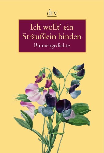 Beispielbild fr Ich wollt' ein Strulein binden: Blumengedichte zum Verkauf von medimops