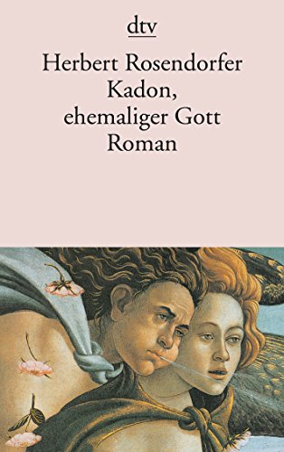 Kadon, ehemaliger Gott: Roman - Herbert Rosendorfer