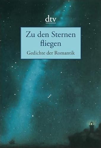 Stock image for Zu den Sternen fliegen: Gedichte der Romantik for sale by medimops